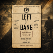 Left of Bang: How the Marine Corps' Combat Hunter Program Can Save Your Life Left of Bang: How the Marine Corps' Combat Hunter Program Can Save Your Life