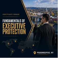 Fundamentals of Executive Protection Certificate Course Fundamentals of Executive Protection Certificate Course